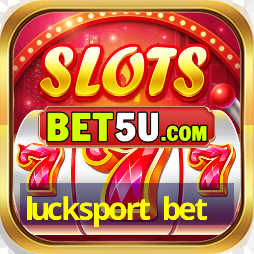 lucksport bet